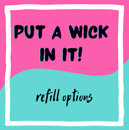 Put A Wick In It!!