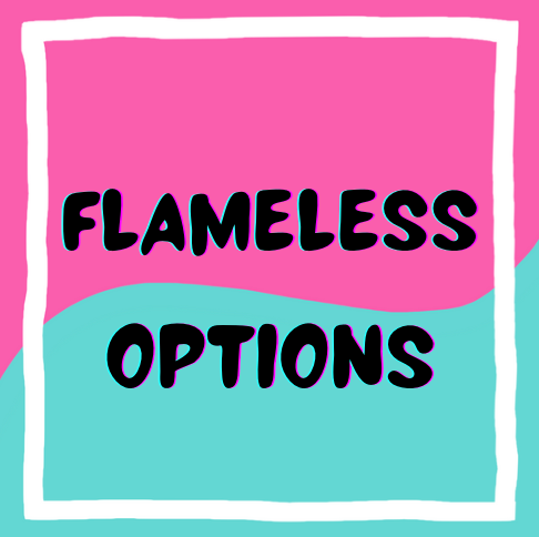 Flameless Options